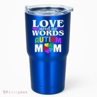 Autism Mom Love Needs No Words Funny Gift Cute Gift Tumbler thumb 0