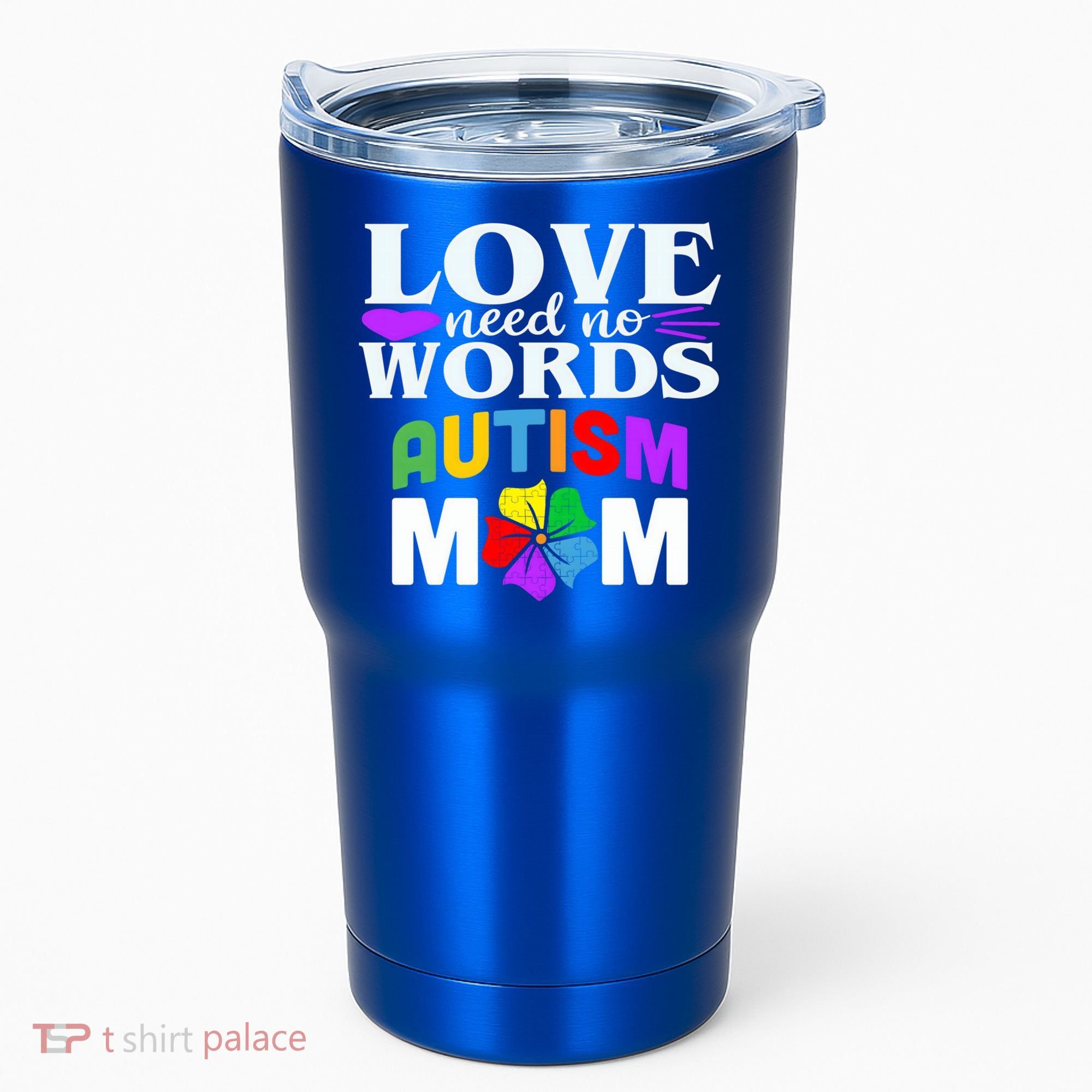 Autism Mom Love Needs No Words Funny Gift Cute Gift Tumbler