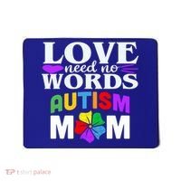 Autism Mom Love Needs No Words Funny Gift Cute Gift Mousepad thumb 0