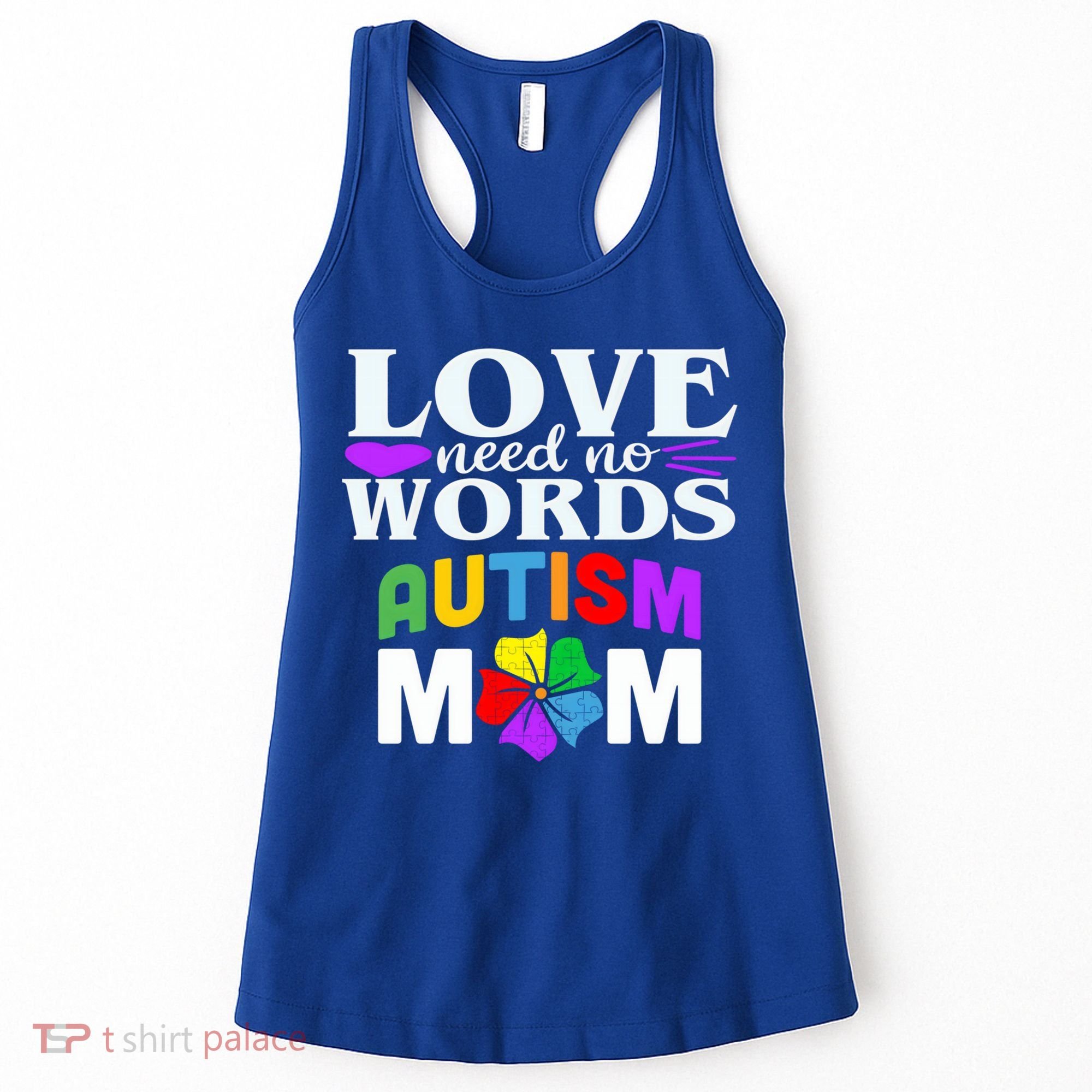 Autism Mom Love Needs No Words Funny Gift Cute Gift Women's Tank Top
