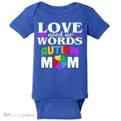 Autism Mom Love Needs No Words Funny Gift Cute Gift Baby Bodysuit