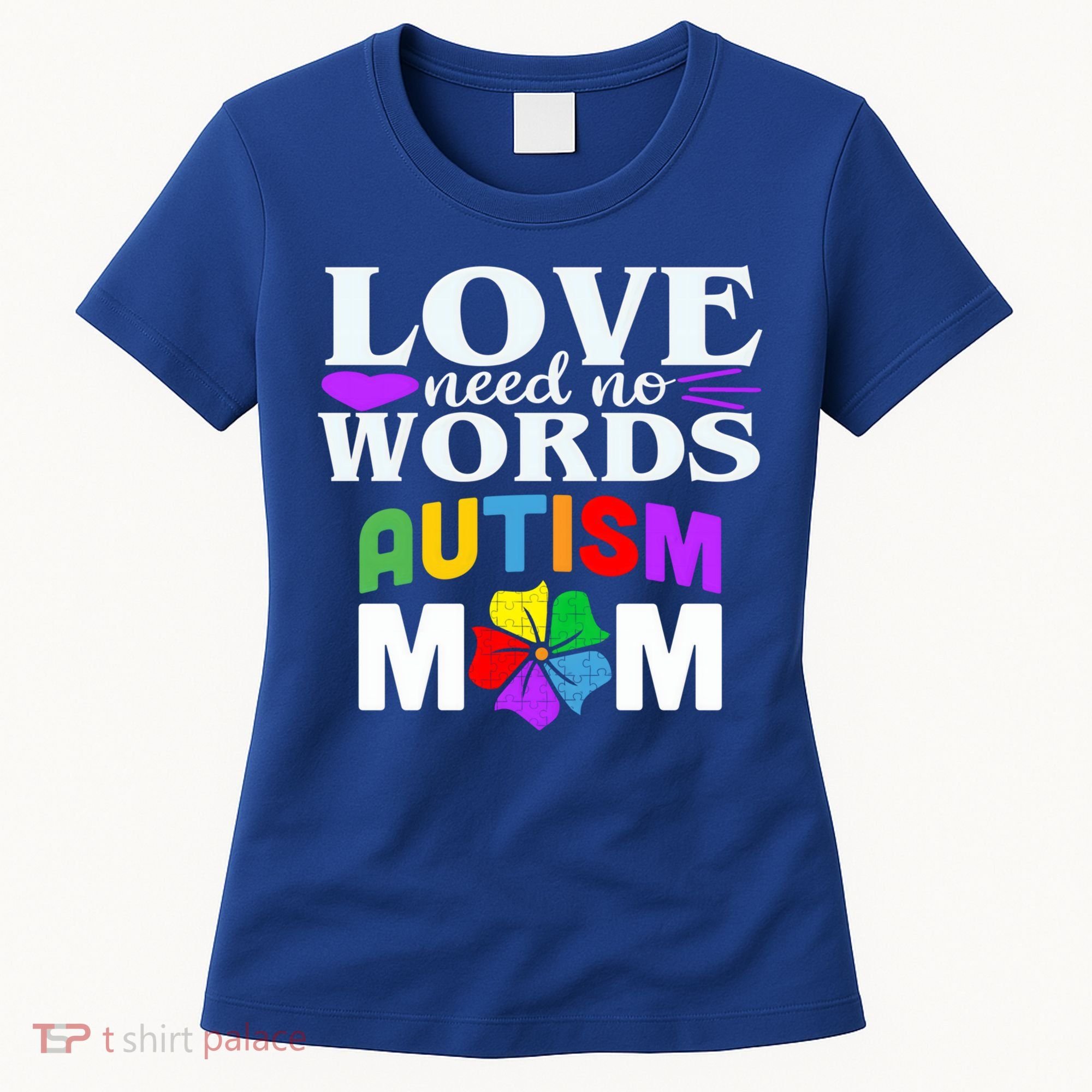 Autism Mom Love Needs No Words Funny Gift Cute Gift Women's T-Shirt