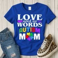 Autism Mom Love Needs No Words Funny Gift Cute Gift Women's T-Shirt thumb 3