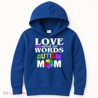 Autism Mom Love Needs No Words Funny Gift Cute Gift Kids Hoodie