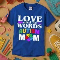 Autism Mom Love Needs No Words Funny Gift Cute Gift Kids T-Shirt thumb 3