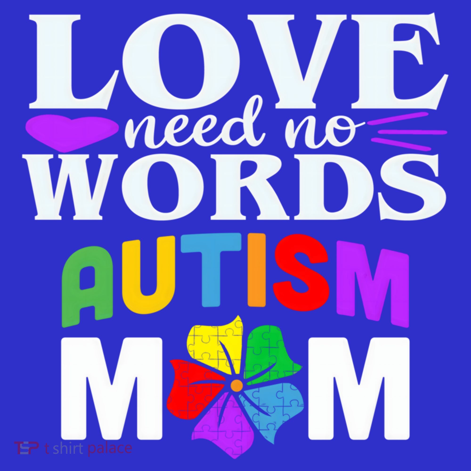Autism Mom Love Needs No Words Funny Gift Cute Gift Kids T-Shirt