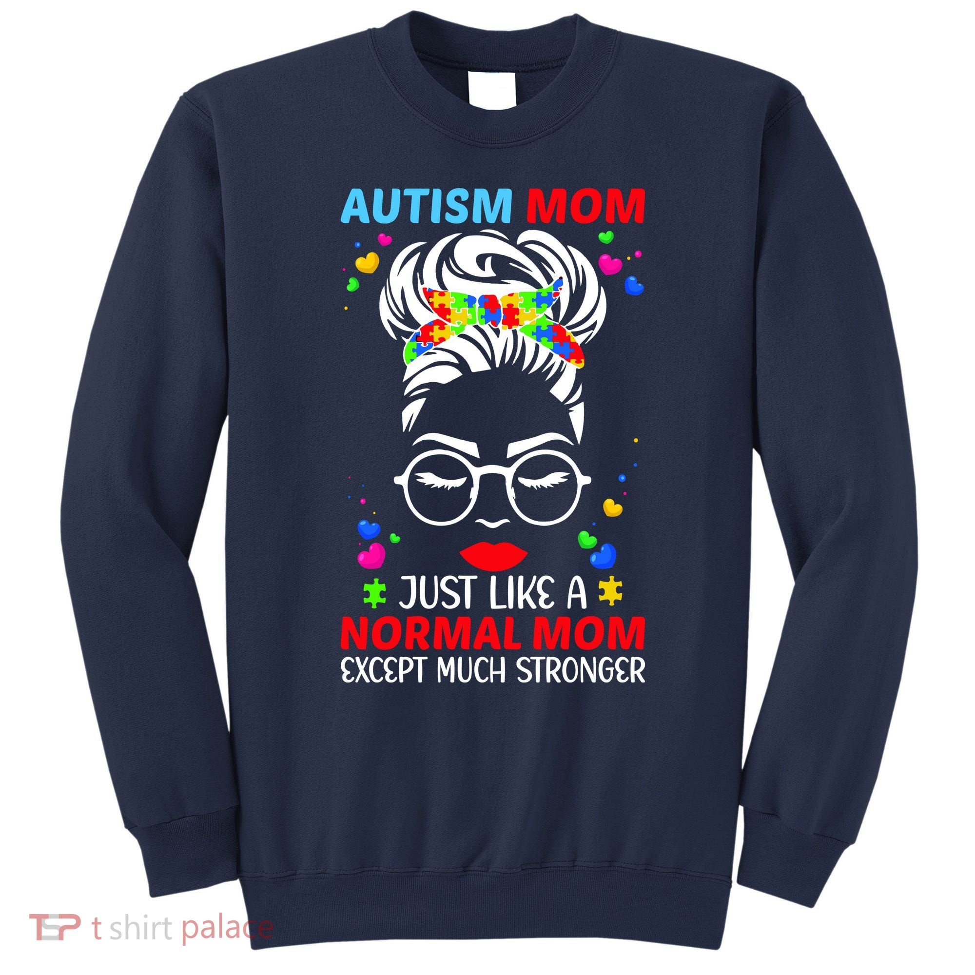 Autism Mom Much Stronger Awareness Messy Bun Puzzle Sweatshirt