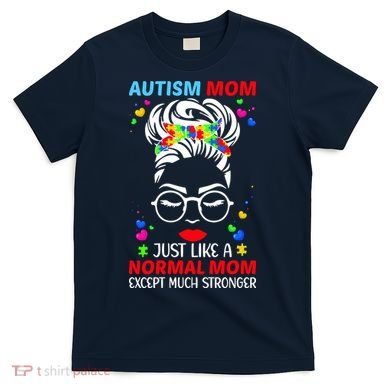 Autism Mom Much Stronger Awareness Messy Bun Puzzle T-Shirt