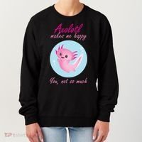 Axolotl Makes Me Happy You, Not So Much Women's Sweatshirt thumb 0
