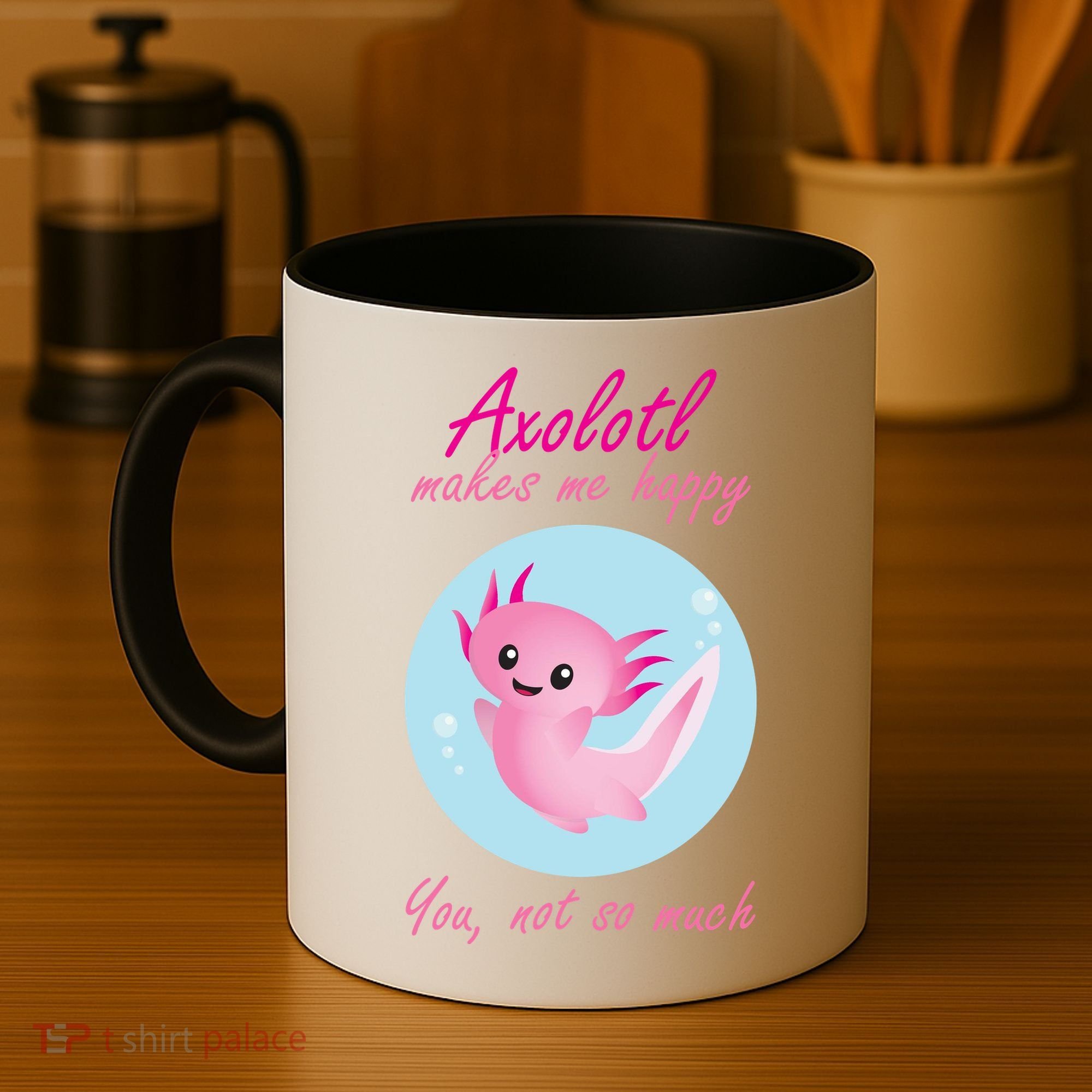 Axolotl Makes Me Happy You, Not So Much Coffee Mug