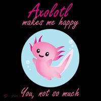 Axolotl Makes Me Happy You, Not So Much Coffee Mug thumb 5