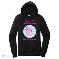 Axolotl Makes Me Happy You, Not So Much Women's Hoodie thumb 0