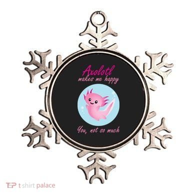 Axolotl Makes Me Happy You, Not So Much Ornament
