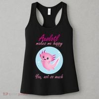 Axolotl Makes Me Happy You, Not So Much Women's Tank Top thumb 3