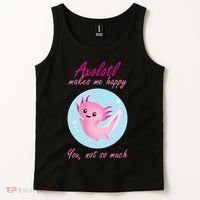 Axolotl Makes Me Happy You, Not So Much Tank Top thumb 2