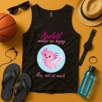 Axolotl Makes Me Happy You, Not So Much Tank Top thumb 4