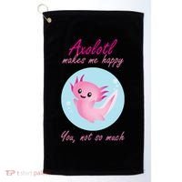 Axolotl Makes Me Happy You, Not So Much Golf Towel thumb 0