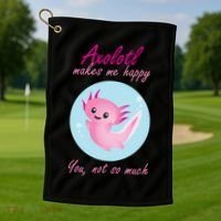 Axolotl Makes Me Happy You, Not So Much Golf Towel thumb 1