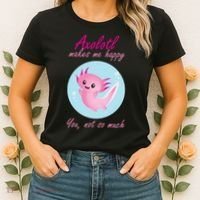 Axolotl Makes Me Happy You, Not So Much Women's T-Shirt thumb 2