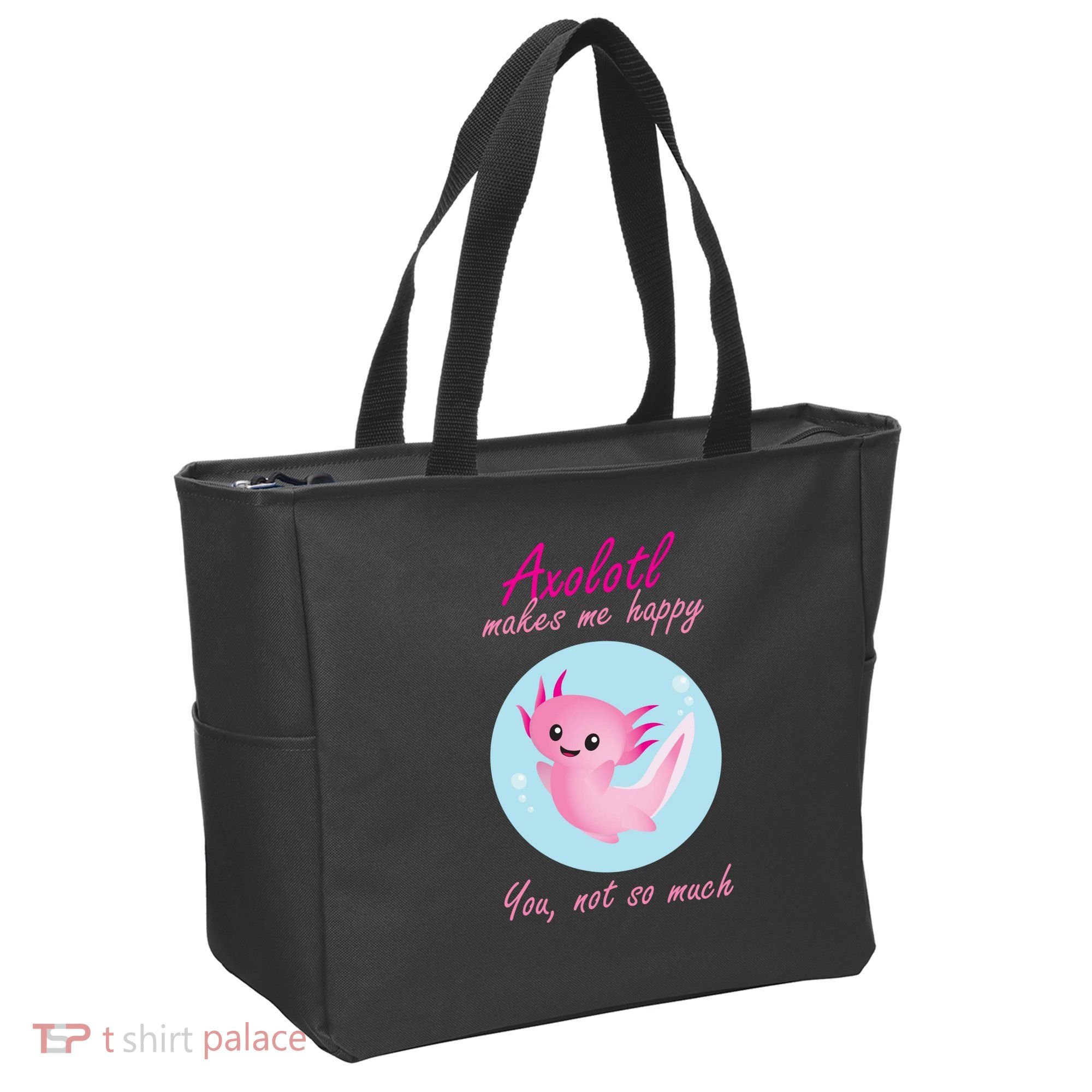 Axolotl Makes Me Happy You, Not So Much Tote Bag