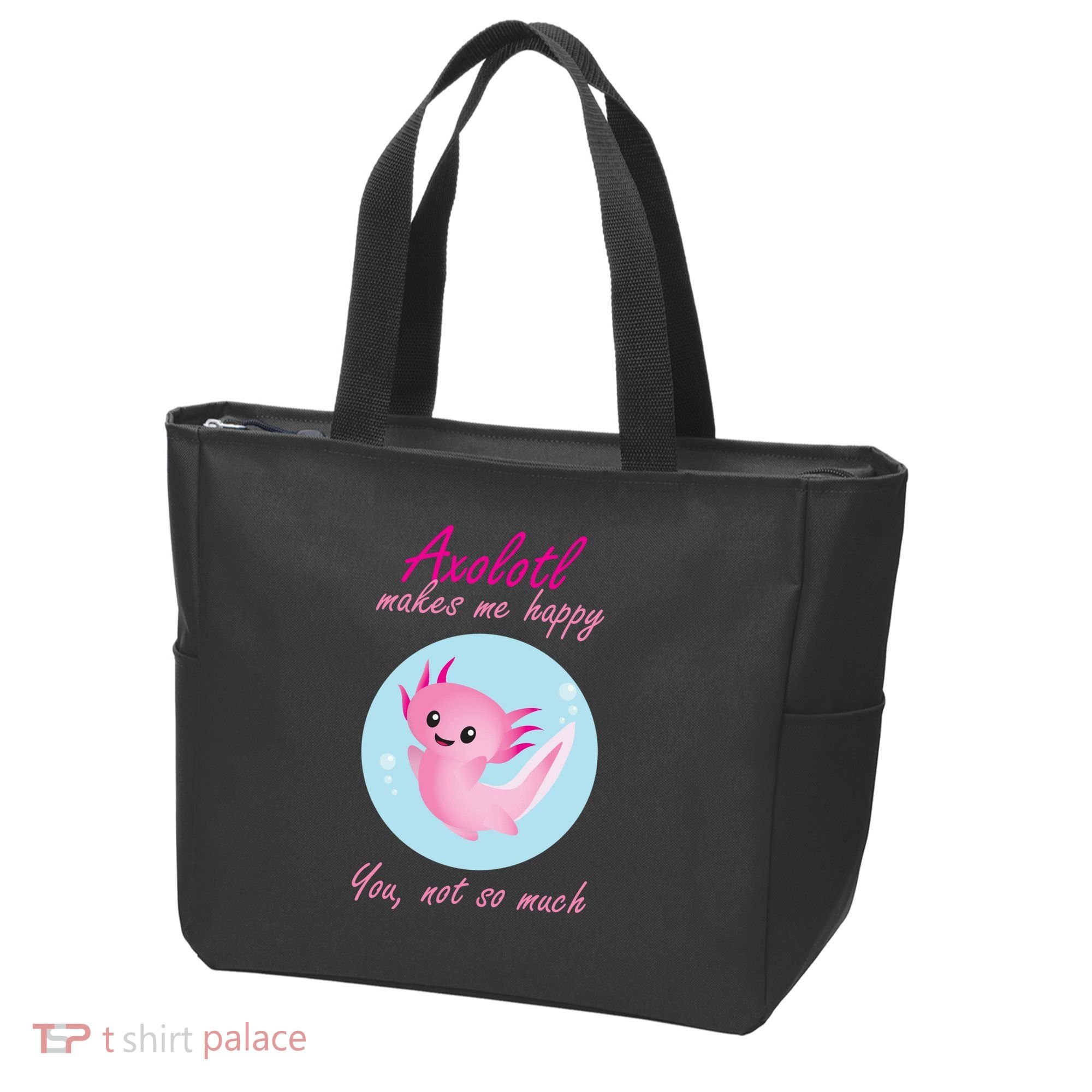 Axolotl Makes Me Happy You, Not So Much Tote Bag