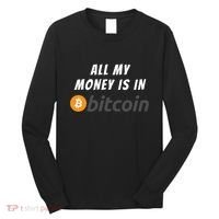 All My Money Is In Bitcoin, Funny Bitcoin Meme, BTC Crypto Long Sleeve Shirt thumb 0