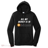 All My Money Is In Bitcoin, Funny Bitcoin Meme, BTC Crypto Women's Hoodie thumb 0