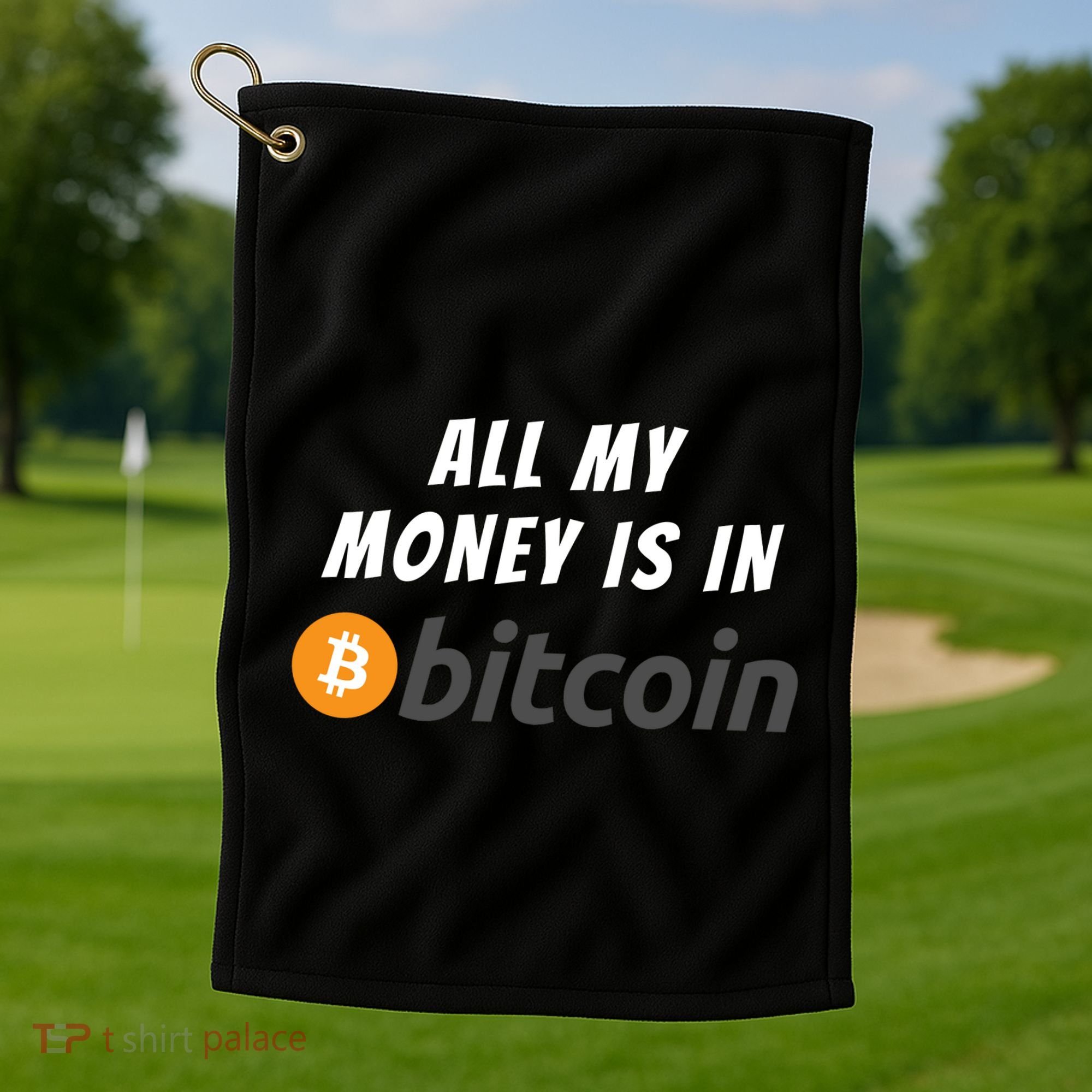 All My Money Is In Bitcoin, Funny Bitcoin Meme, BTC Crypto Golf Towel