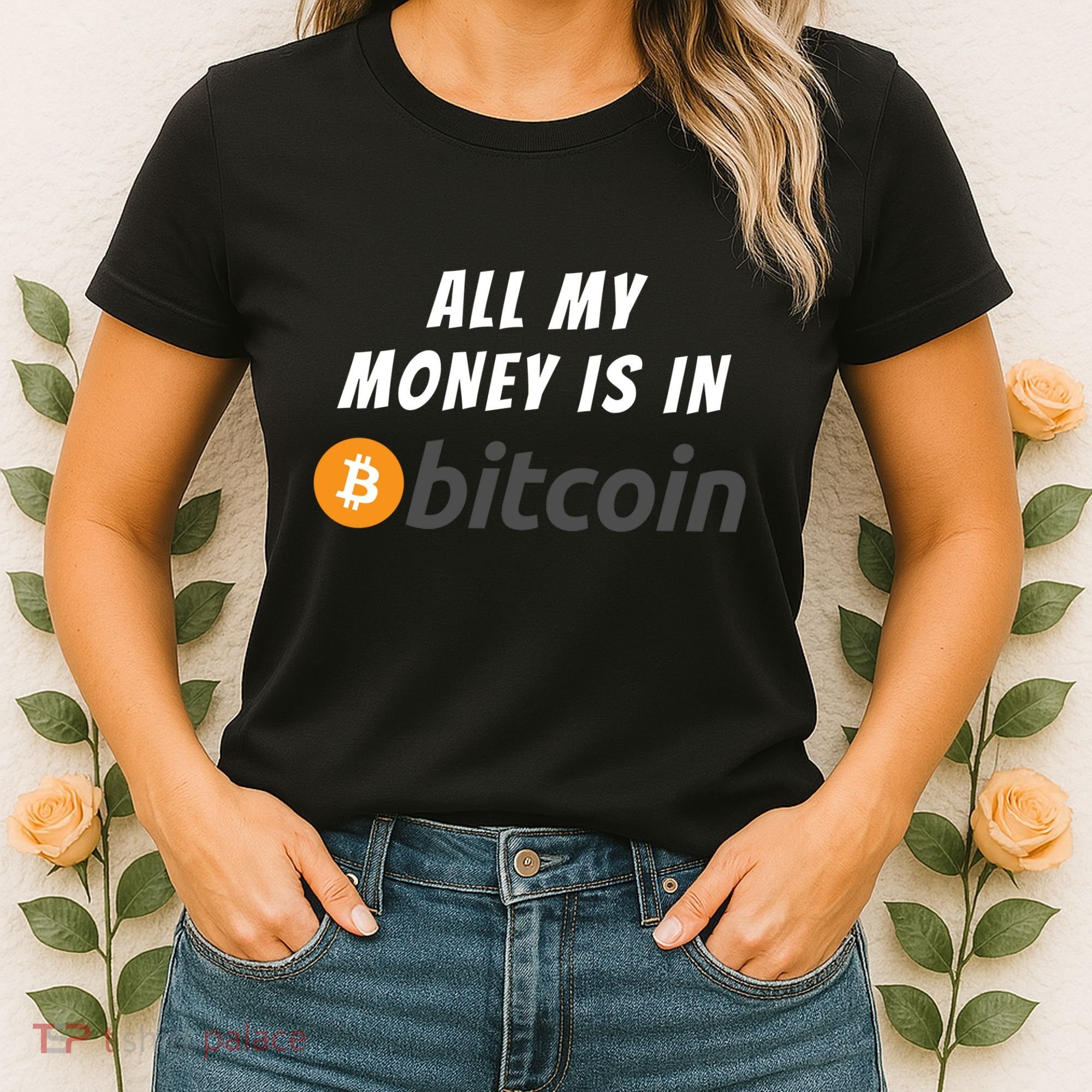 All My Money Is In Bitcoin, Funny Bitcoin Meme, BTC Crypto Women's T-Shirt