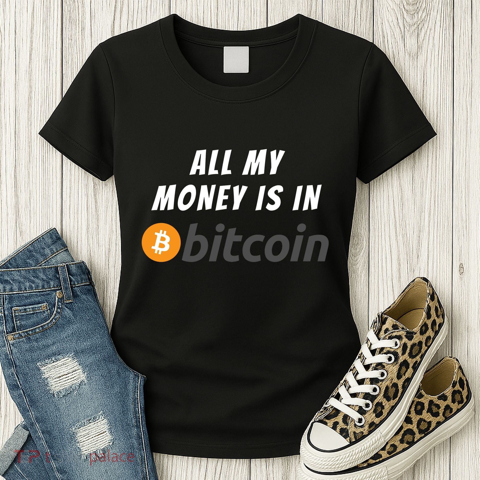 All My Money Is In Bitcoin, Funny Bitcoin Meme, BTC Crypto Women's T-Shirt