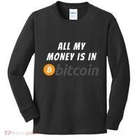 All My Money Is In Bitcoin, Funny Bitcoin Meme, BTC Crypto Kids Long Sleeve Shirt thumb 0