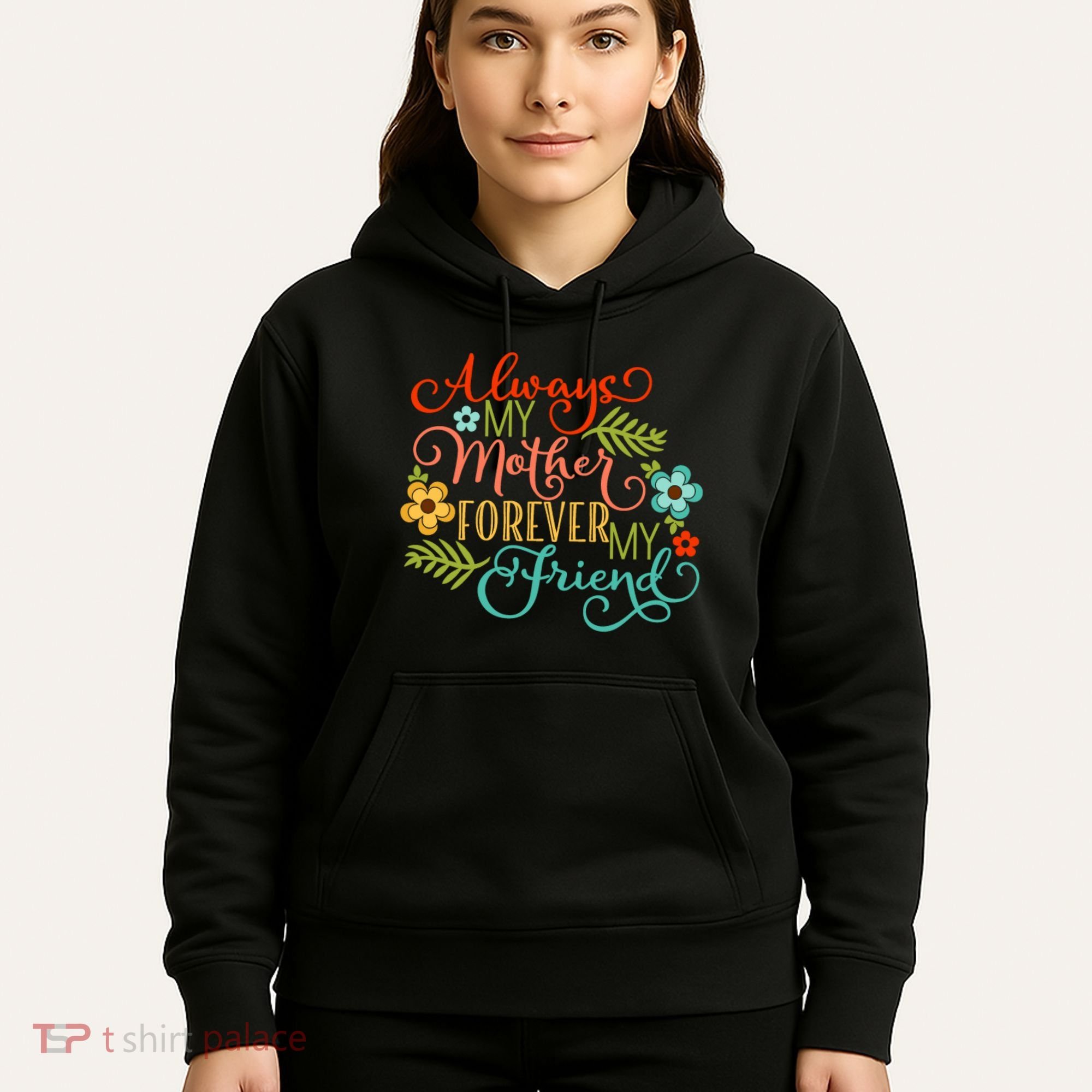 Always My Mother Forever My Friend Hoodie