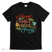 Always My Mother Forever My Friend T-Shirt thumb 0