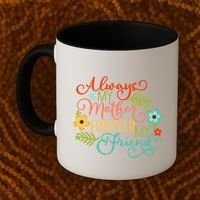 Always My Mother Forever My Friend Coffee Mug thumb 2