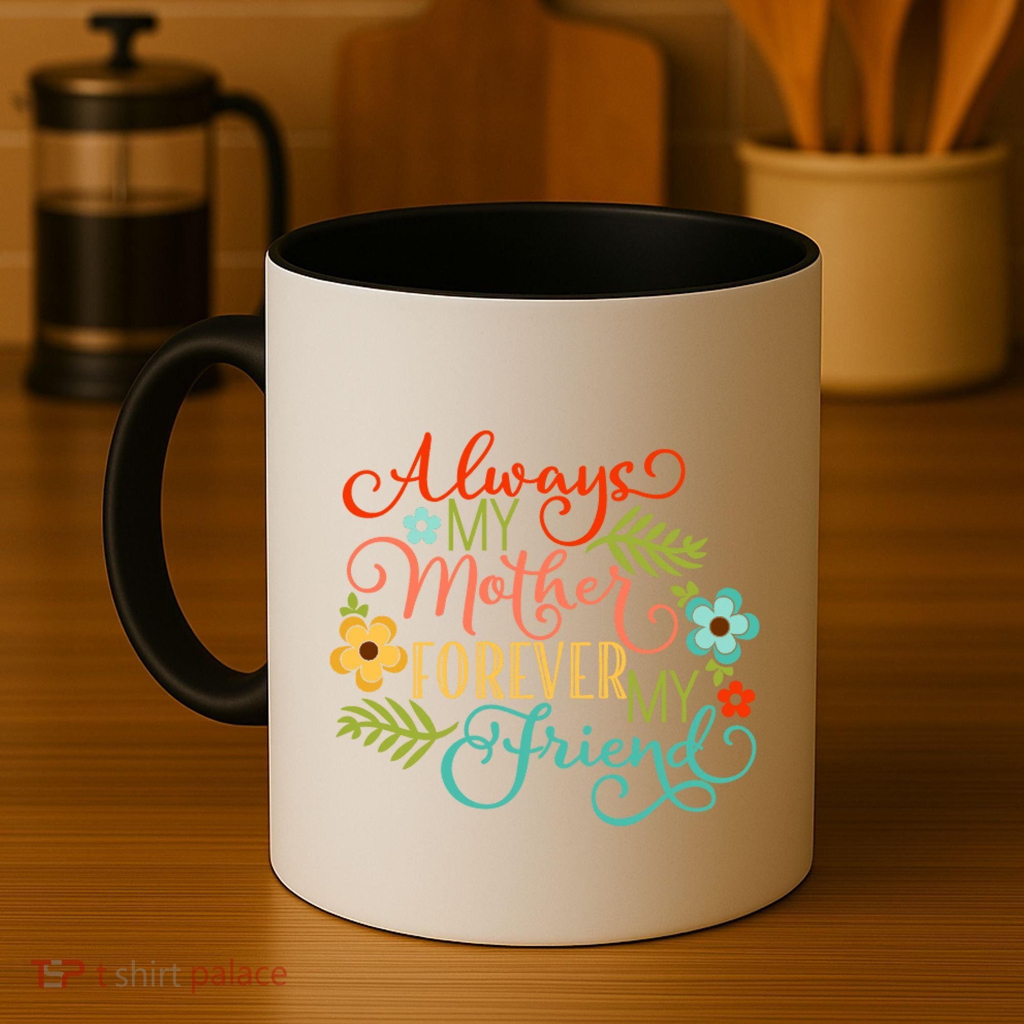 Always My Mother Forever My Friend Coffee Mug