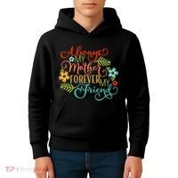 Always My Mother Forever My Friend Kids Hoodie thumb 4