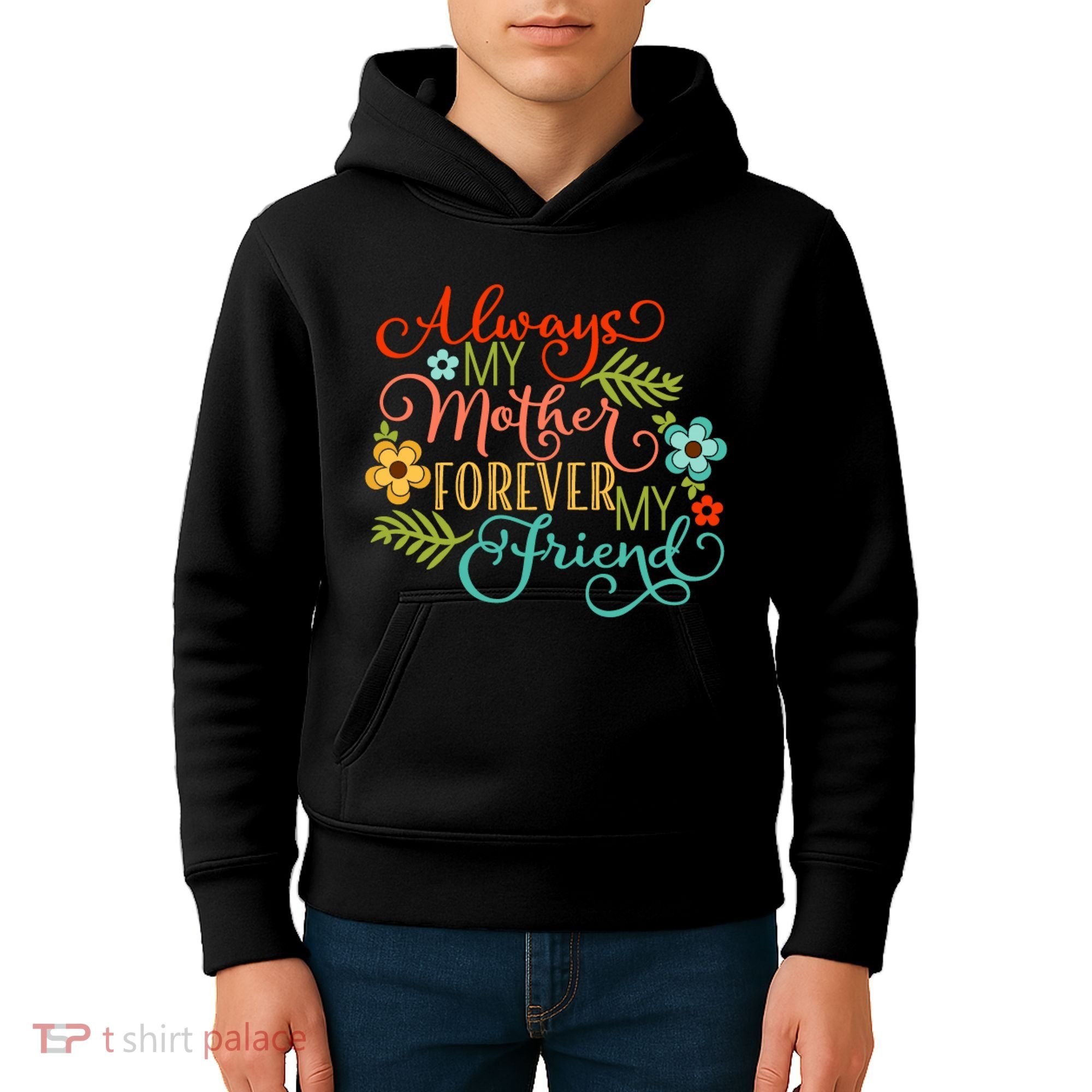 Always My Mother Forever My Friend Kids Hoodie