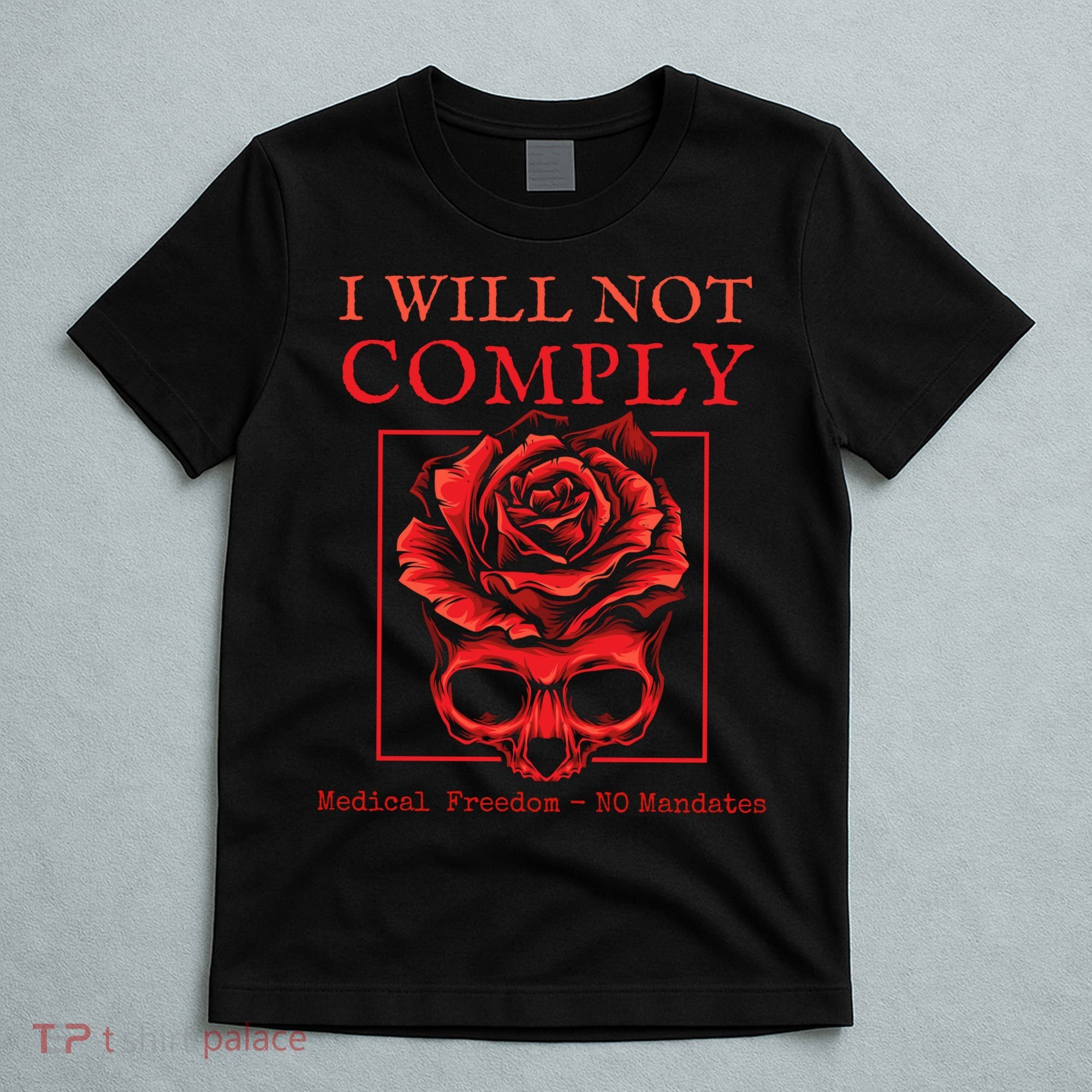Anti Mandate Medical Freedom I Will Not Comply T-Shirt