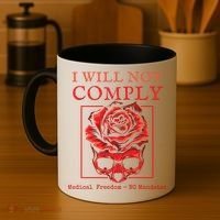 Anti Mandate Medical Freedom I Will Not Comply Coffee Mug thumb 4