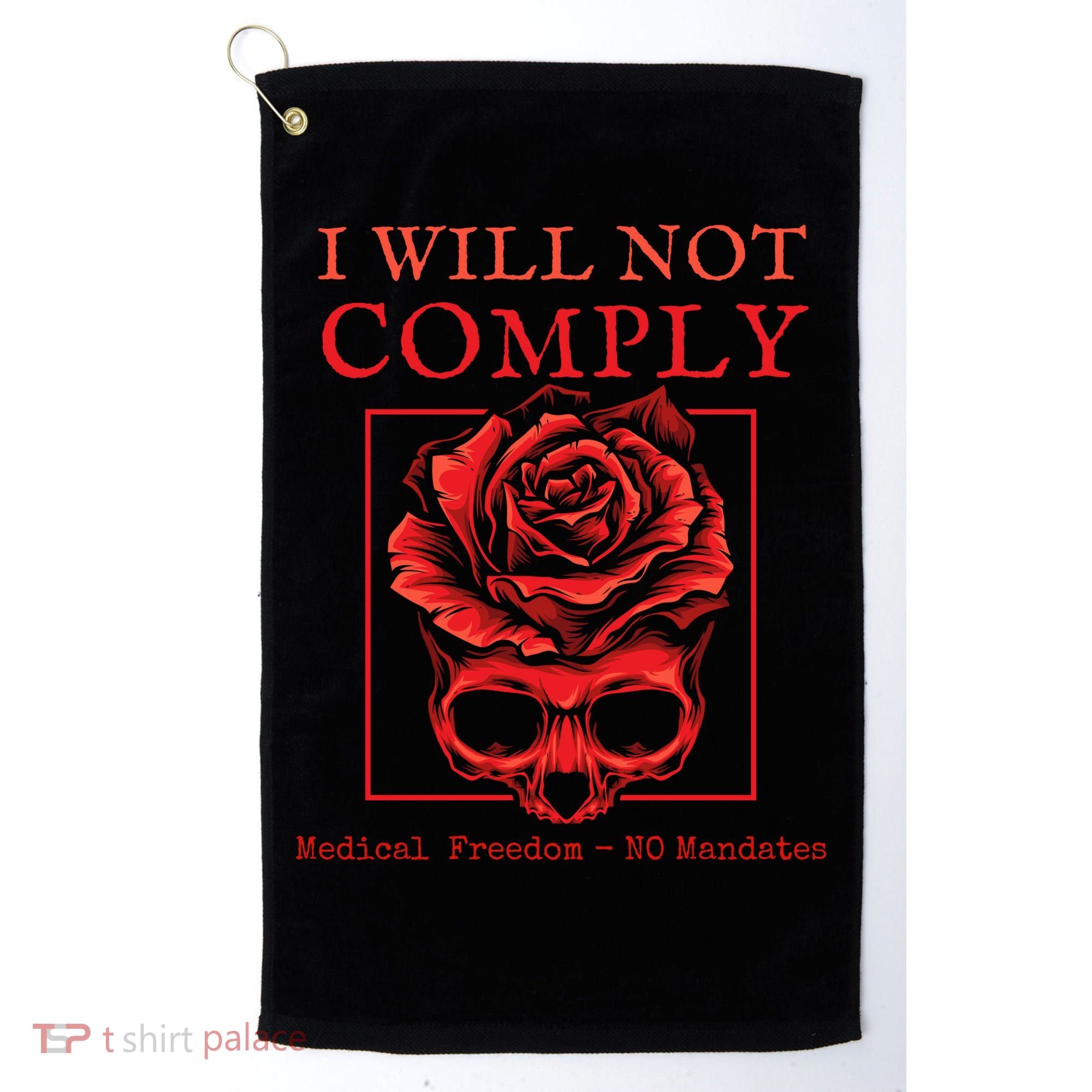 Anti Mandate Medical Freedom I Will Not Comply Golf Towel