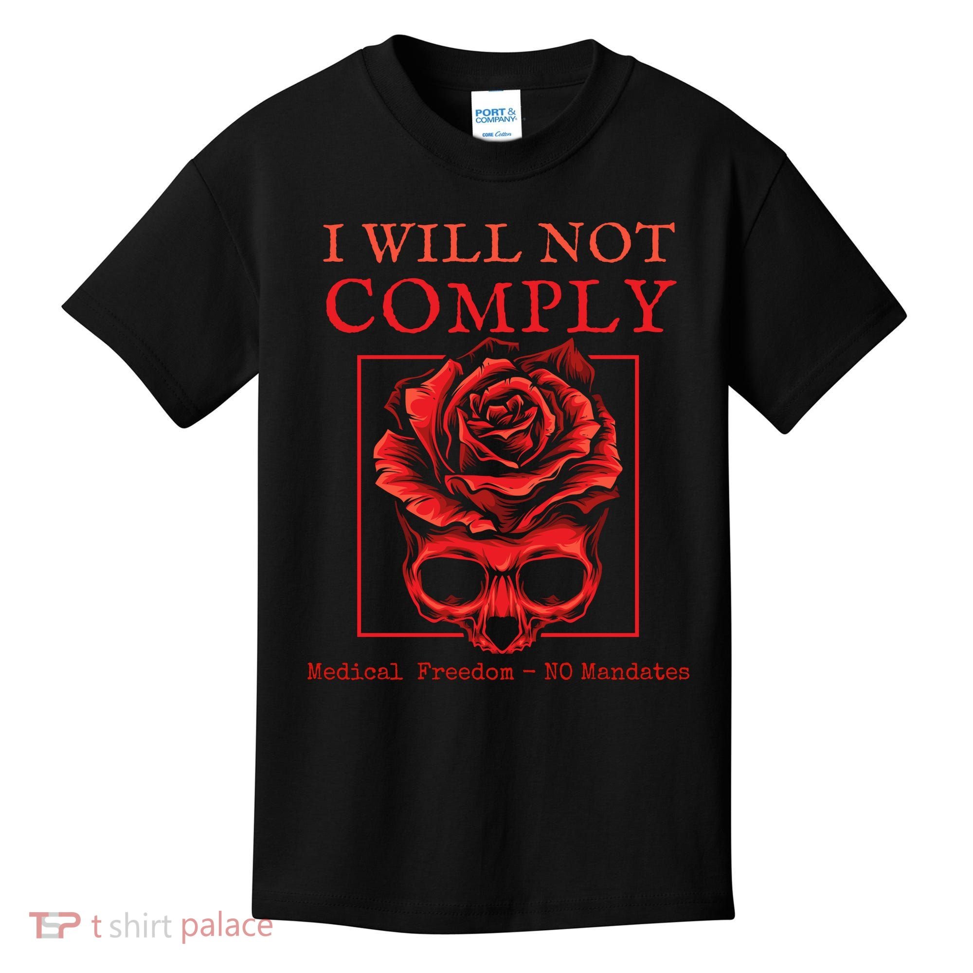 Anti Mandate Medical Freedom I Will Not Comply Kids T-Shirt