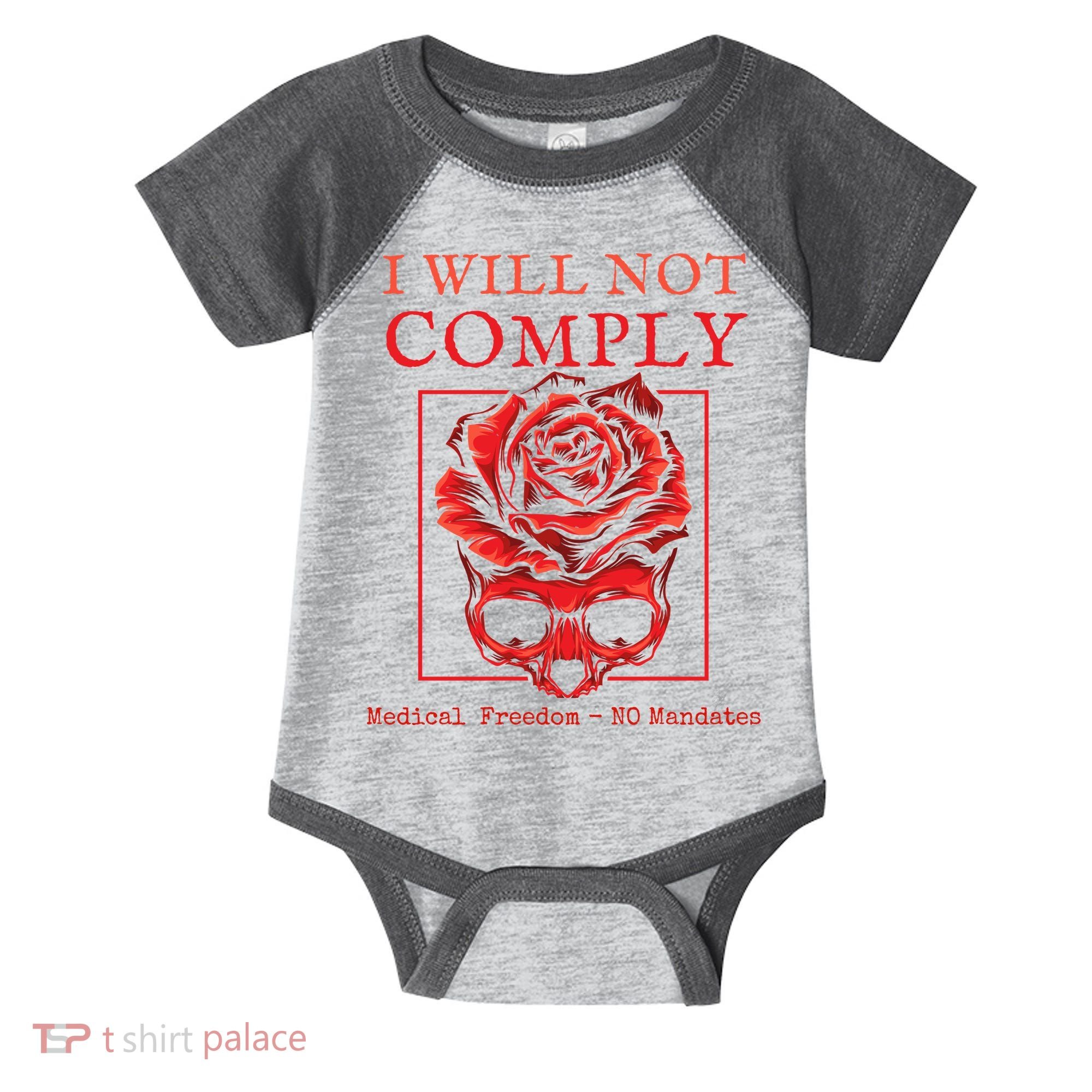 Anti Mandate Medical Freedom I Will Not Comply Infant Baby Jersey Bodysuit