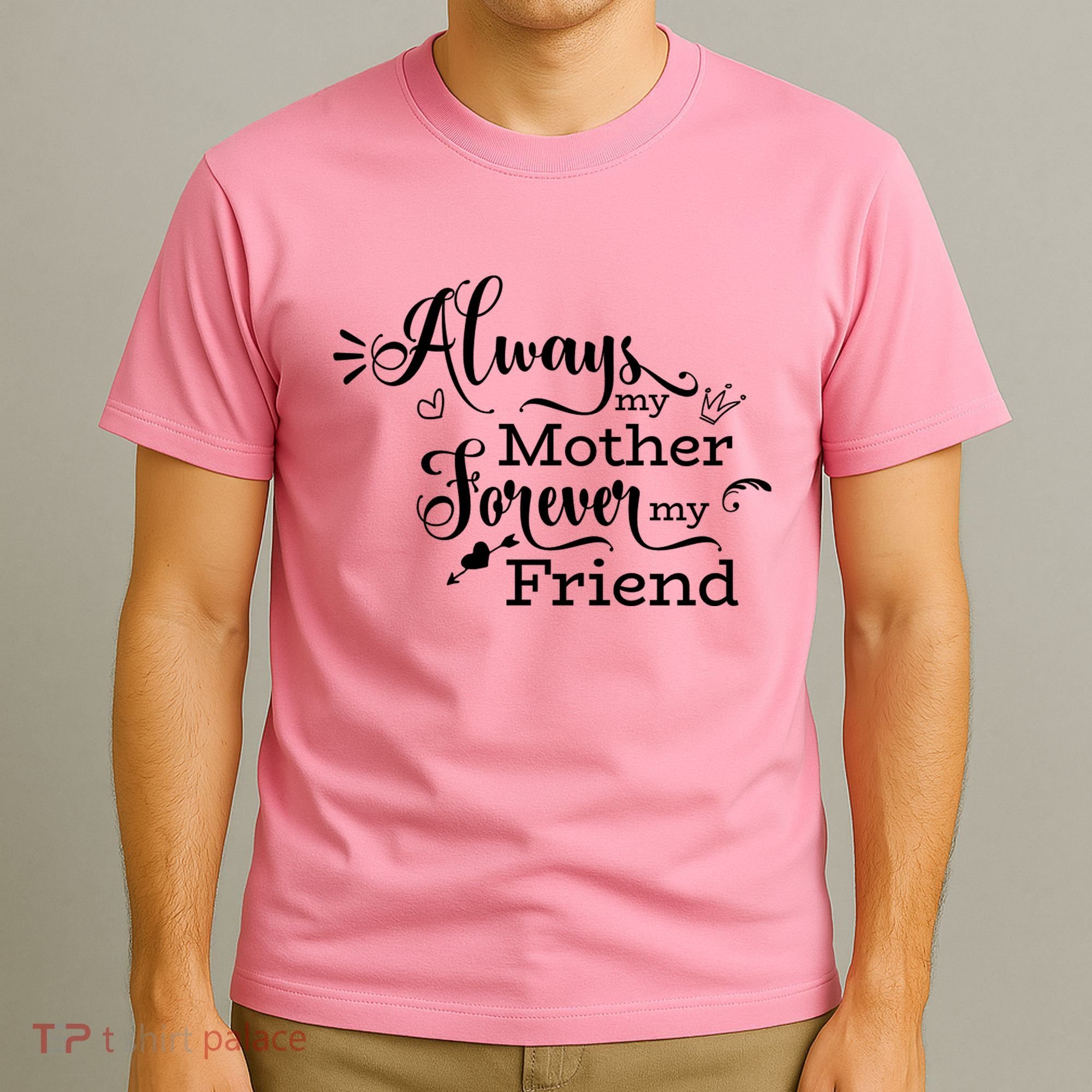 Always My Mother Forever My Friend T-Shirt