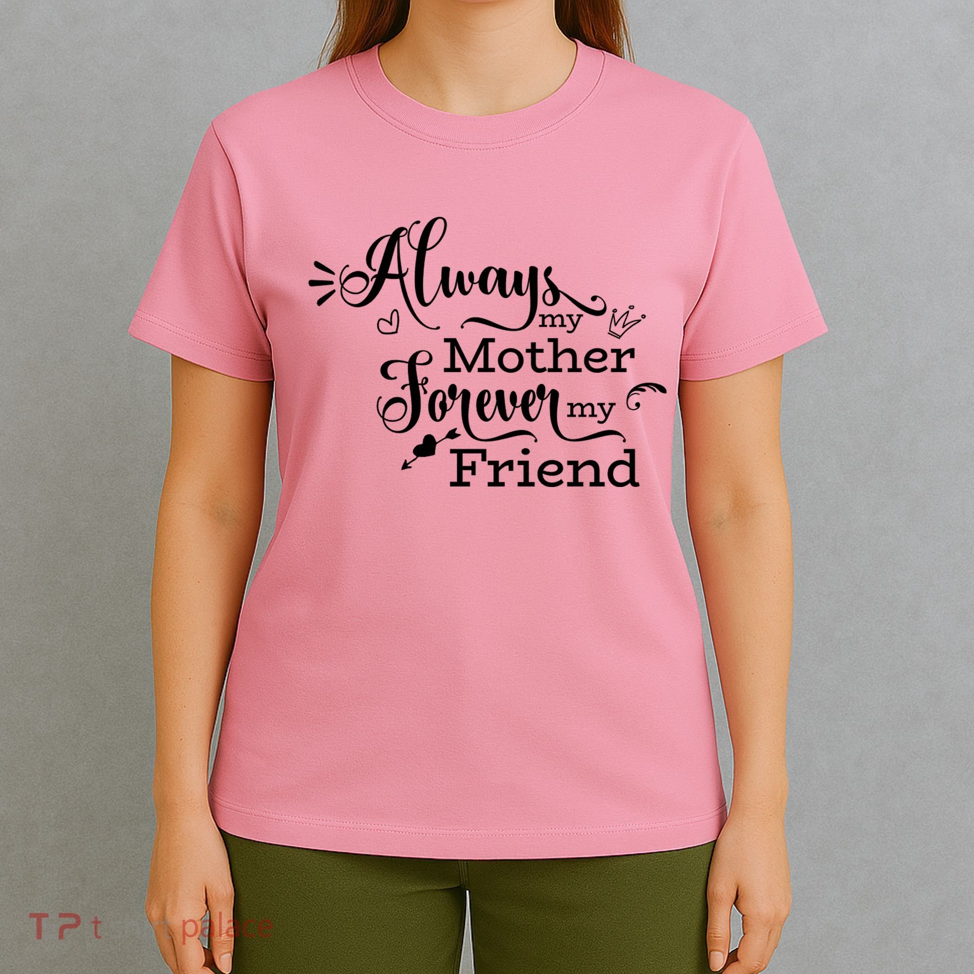 Always My Mother Forever My Friend T-Shirt
