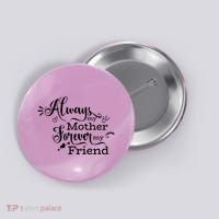 Always My Mother Forever My Friend Button thumb 0