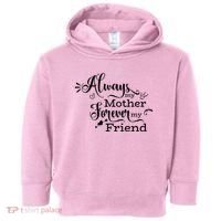 Always My Mother Forever My Friend Toddler Hoodie thumb 0