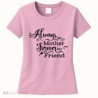 Always My Mother Forever My Friend Women's T-Shirt thumb 0