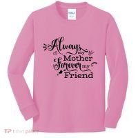 Always My Mother Forever My Friend Kids Long Sleeve Shirt thumb 0