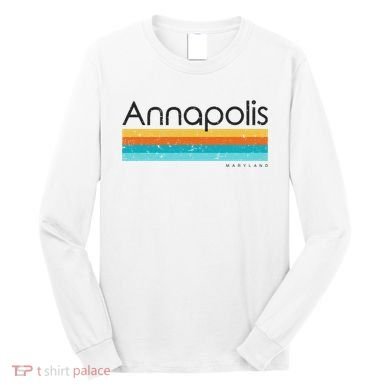 Annapolis Maryland Md Long Sleeve Shirt