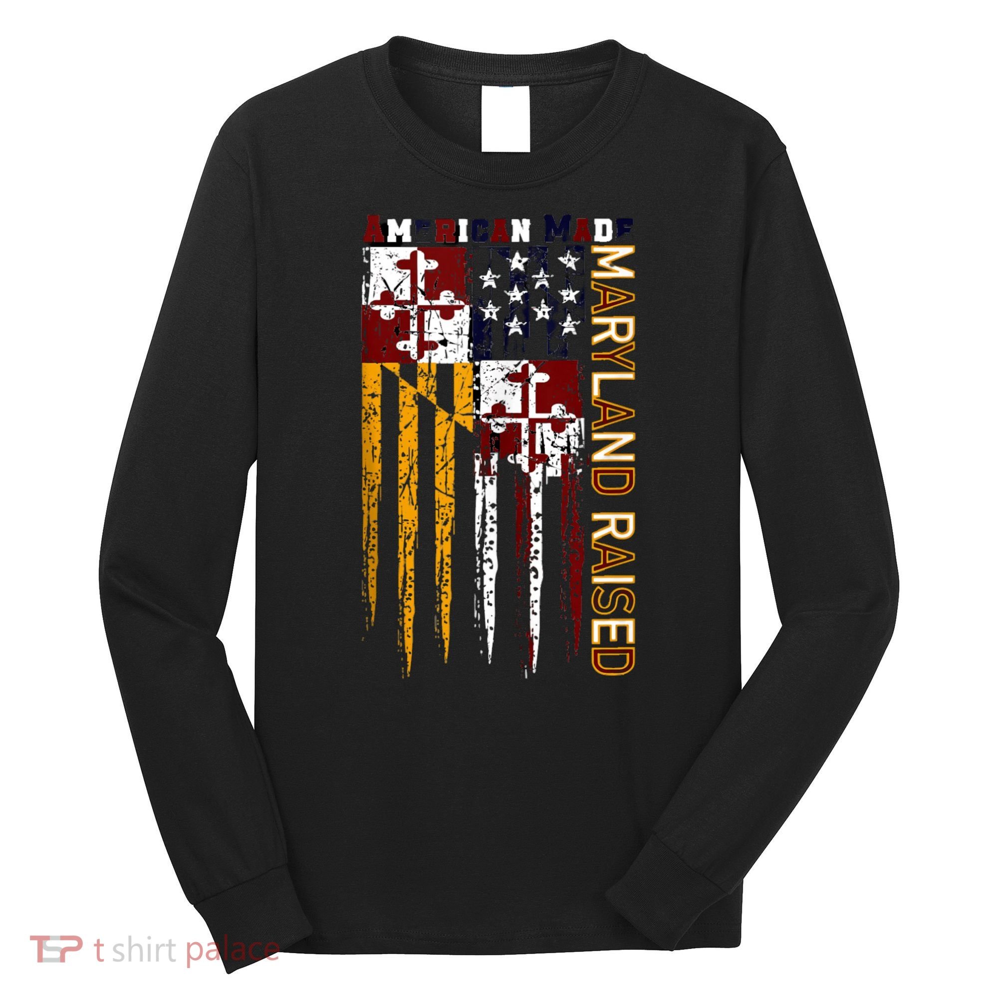 American Made Maryland Raised Long Sleeve Shirt